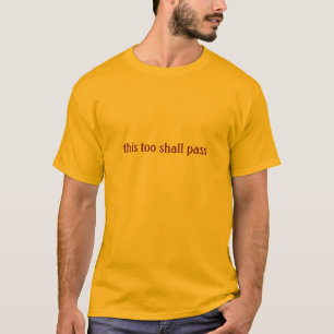 Tshirt - this too shall pass