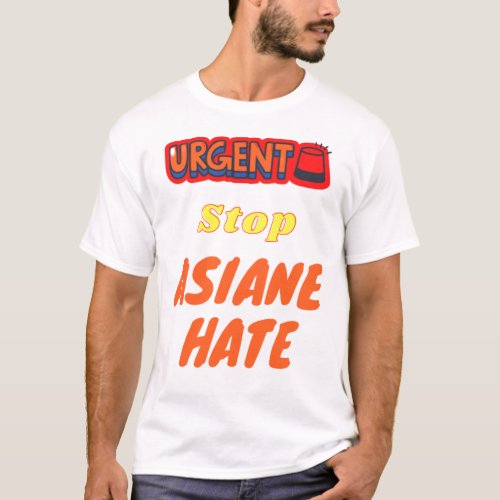 Tshirt urgent stop asiane hate