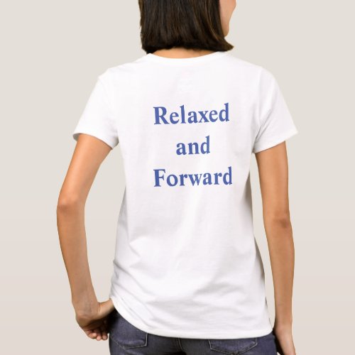 Tshirt with Relaxed and Forward on back 