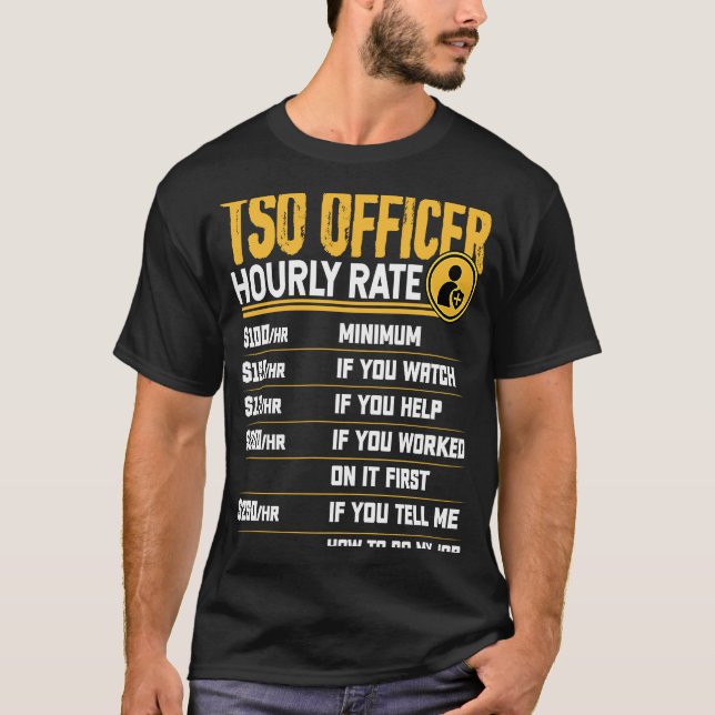 TSO Officer Hourly Rate Transportation Security Of T-Shirt (Front)