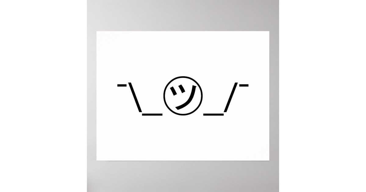 Tsu Kana Shrug Emoticon ¯\_㋡_/¯ Japanese Kaomoji Poster | Zazzle