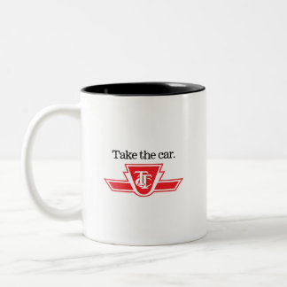 TTC Take the car or custom text coffee mug