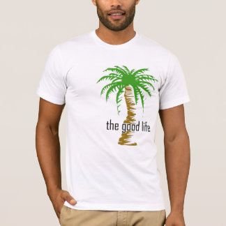 tthe good life T-Shirt