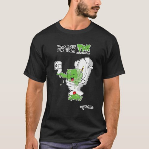 TTRPG Watch Out For That TPK T_Shirt