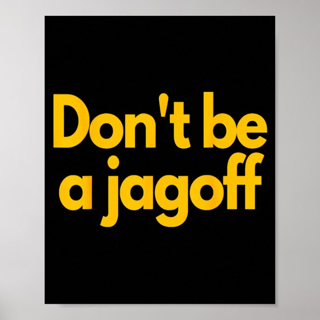 Ttsburgh Funny Don't Be A Jagoff Pennsylvania Home Poster (Front)