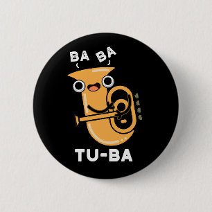 Tu-ba Funny Tuba Puns Dark BG Button