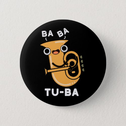 Tu_ba Funny Tuba Puns Dark BG Button