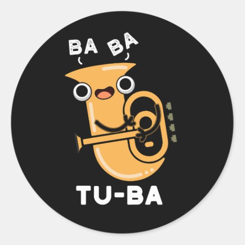 Tu_ba Funny Tuba Puns Dark BG Classic Round Sticker