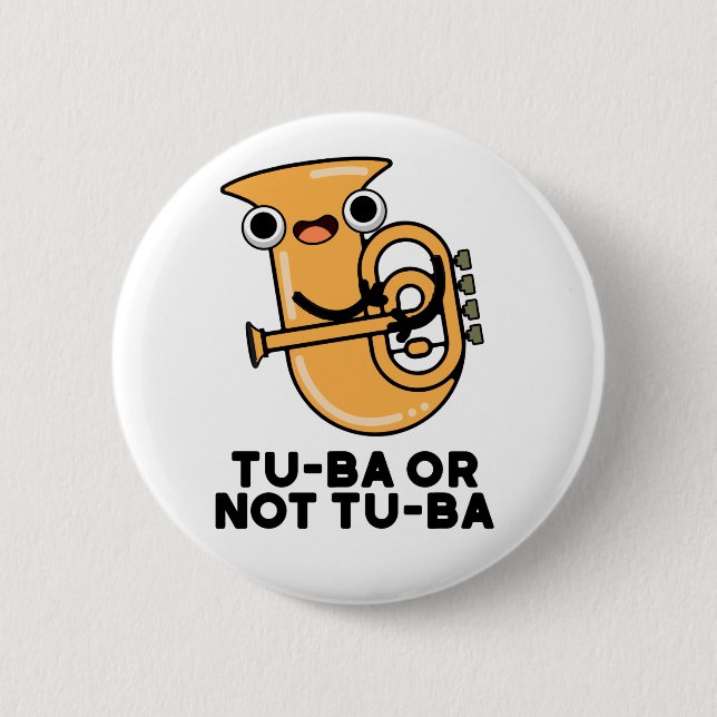 Tu-ba Or Not Tu-ba Funny Shakespeare Tuba Pun Button (Front)