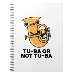 Tu-ba Or Not Tu-ba Funny Shakespeare Tuba Pun Notebook