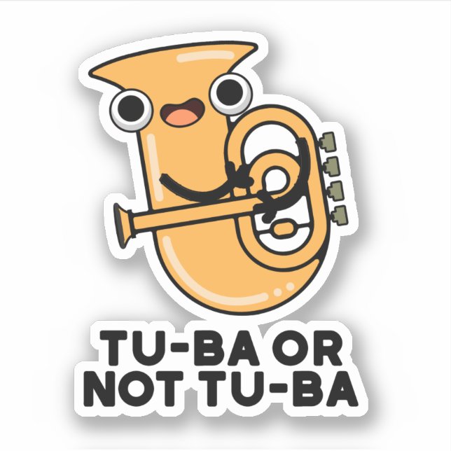 Tu-ba Or Not Tu-ba Funny Shakespeare Tuba Pun Sticker (Front)