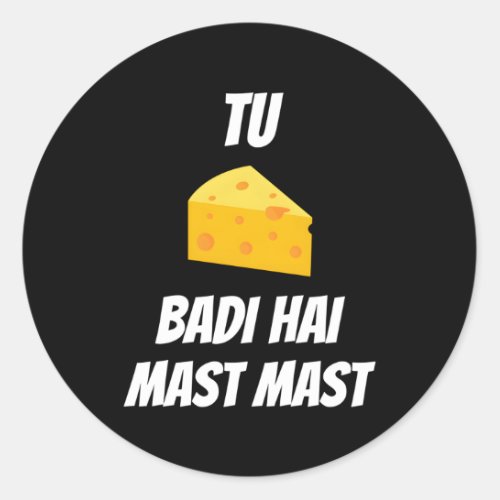 Tu Cheez Badi Hai Mast Mast Classic Round Sticker