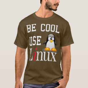 Tu Penguin lover Be Cool Use Linu Funny slogan T-Shirt