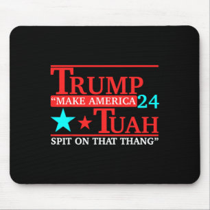 Tuah Funny Viral Humor Meme Video Tee Girl 24 Trum Mouse Pad