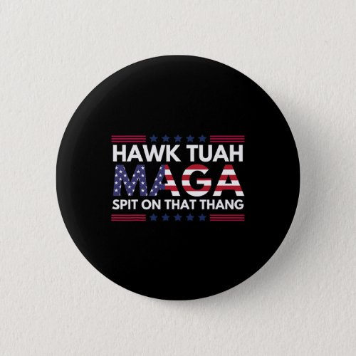 Tuah Spit On That Thing Parody Maga Now Than Ever  Button