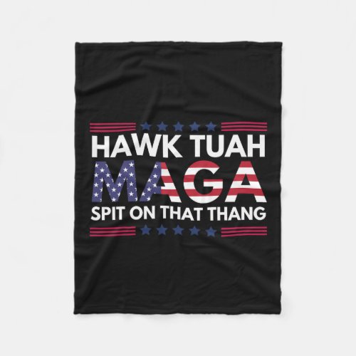 Tuah Spit On That Thing Parody Maga Now Than Ever  Fleece Blanket