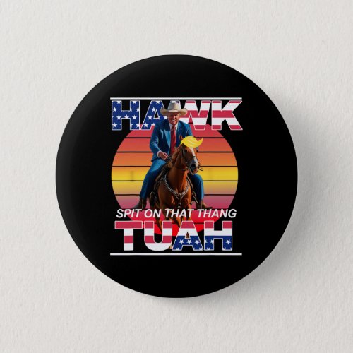 Tuah Spit On That Thing Presidential Candidate Tru Button