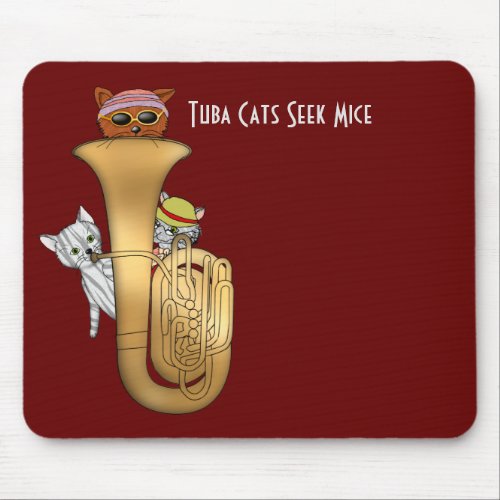 Tuba Cats Seek Mice Mouse Pad