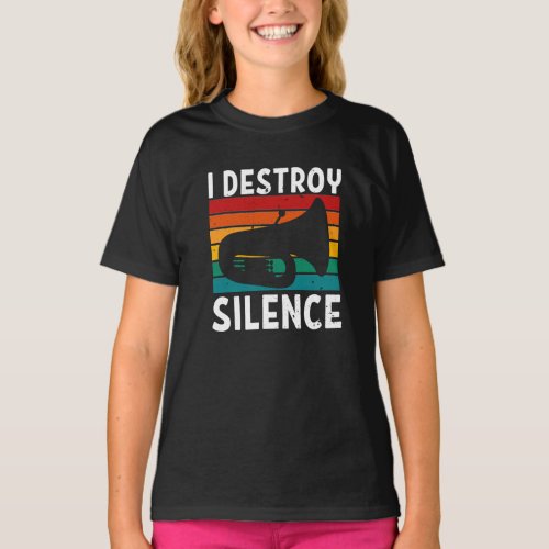 Tuba _ I Destroy Silence Tuba Player T_Shirt