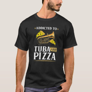 Tuba Instrument And Pizza Contrabass Tuba Player T-Shirt