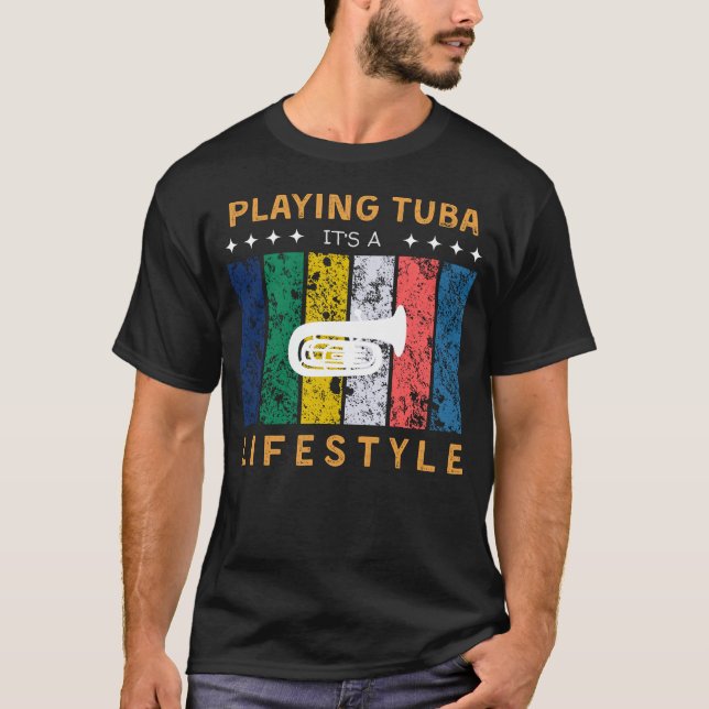 Tuba Its a Lifestyle Funny Tee (Front)