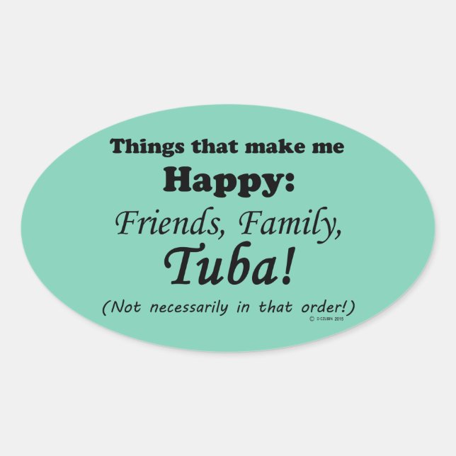 Tuba Makes Me Happy Oval Sticker (Front)