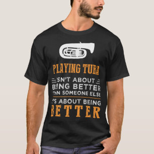 Tuba Mastery with a Touch of Humor Strive for Se T-Shirt