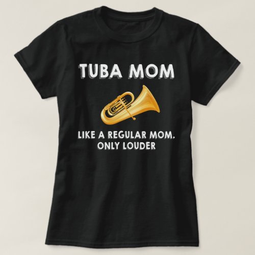 Tuba Mom Shirt Tuba Mom Gift Tuba Player Shirt