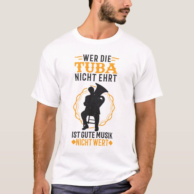 Tuba Musiker Tubist Tubaspieler Geschenk T-Shirt (Front)