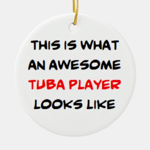 tuba player awesome ceramic ornament