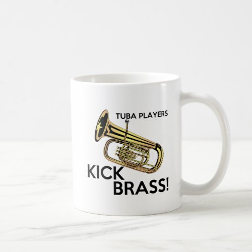Tuba Players Kick Brass Coffee Mug