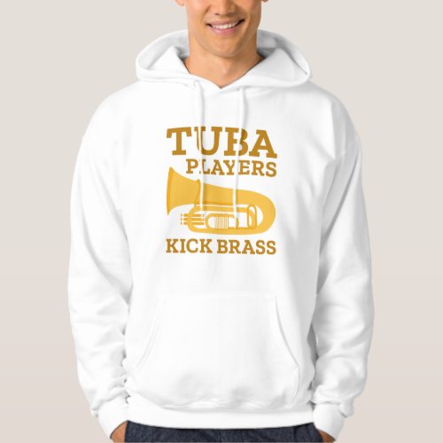Tuba Players Kick Brass Hoodie