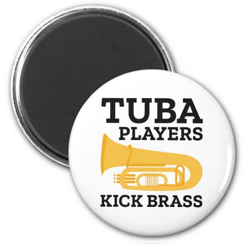 Tuba Players Kick Brass Magnet