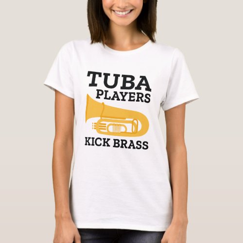 Tuba Players Kick Brass T_Shirt