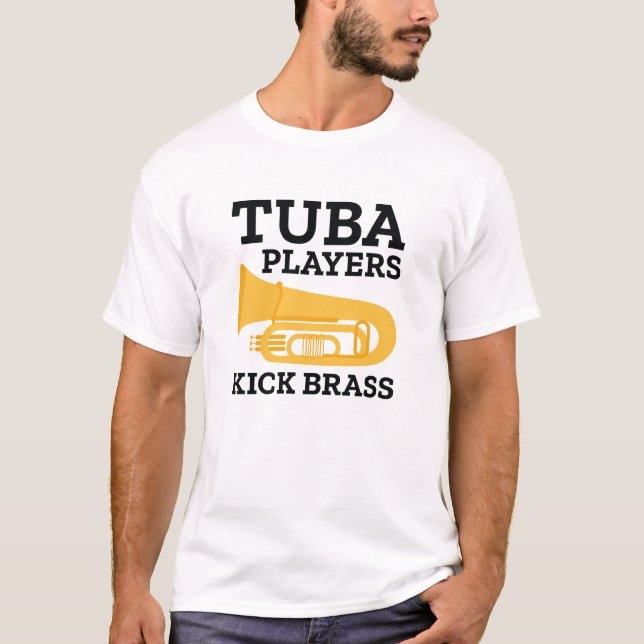 Tuba Players Kick Brass T-Shirt (Front)