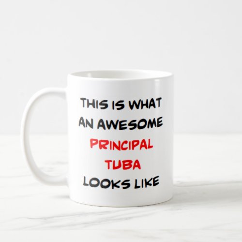 tuba principal awesome coffee mug