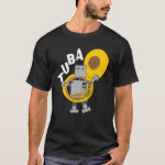 Tuba Robot Text T-Shirt