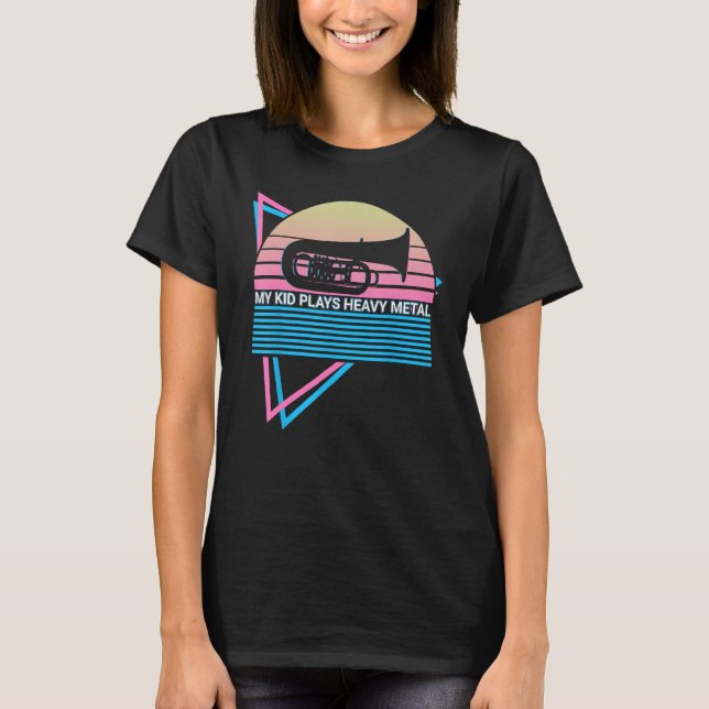 Tuba Tubist Instrument My Kid Plays Heavy Metal T-Shirt (Front)