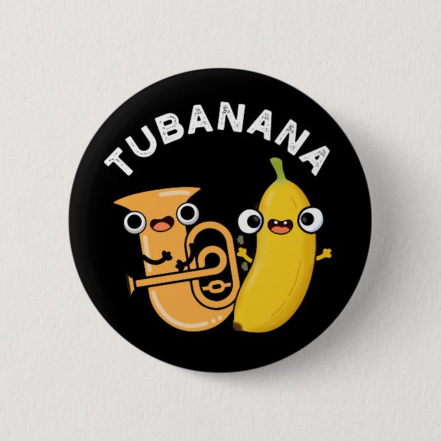 Tubanana Funny Tuba Banana Pun Dark BG Button (Front)