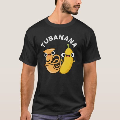 Tubanana Funny Tuba Banana Pun Dark BG T_Shirt