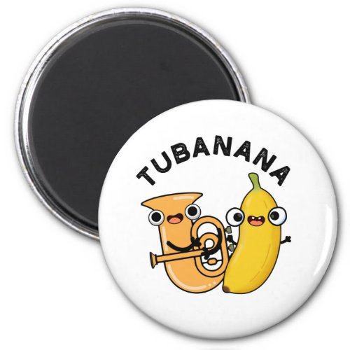 Tubanana Funny Tuba Banana Pun Magnet