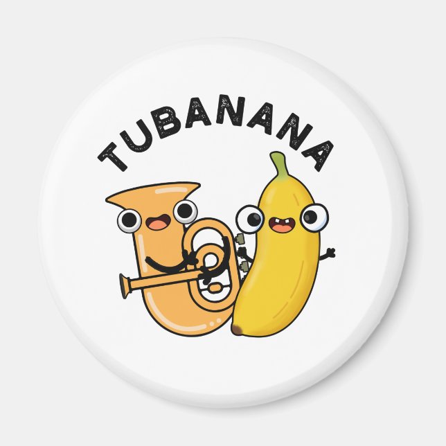 Tubanana Funny Tuba Banana Pun  Magnet (Front)