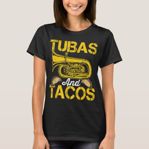 Tubas Tacos Expert Tuba Player Musician Music Play T_Shirt