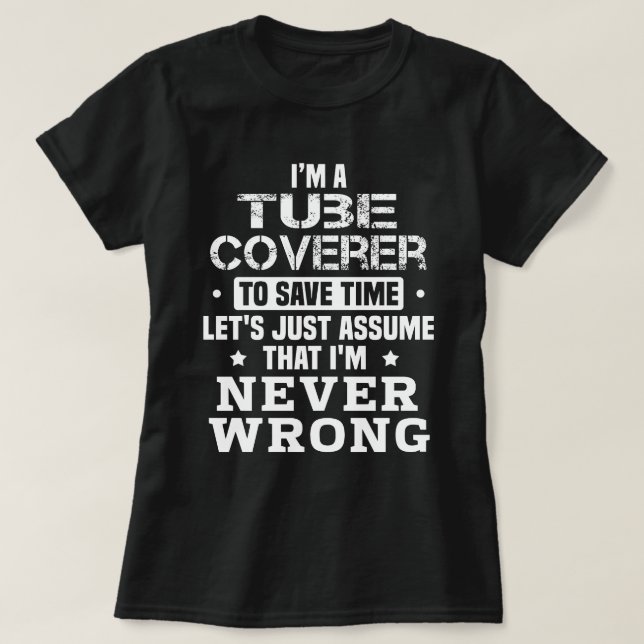 Tube Coverer T-Shirt (Design Front)