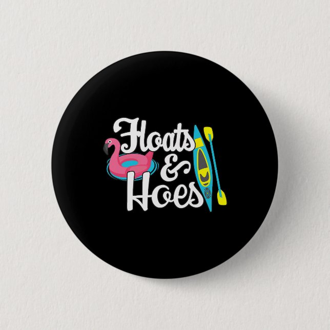 Tubing Trip Float Day Floats And Hoes Funny Lake B Button (Front)