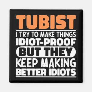 Tubist Try To Make Things Tuba Player Humor Quote Magnet