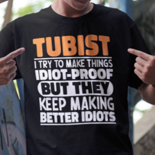 Tubist Try To Make Things Tuba Player Humor Quote T-Shirt