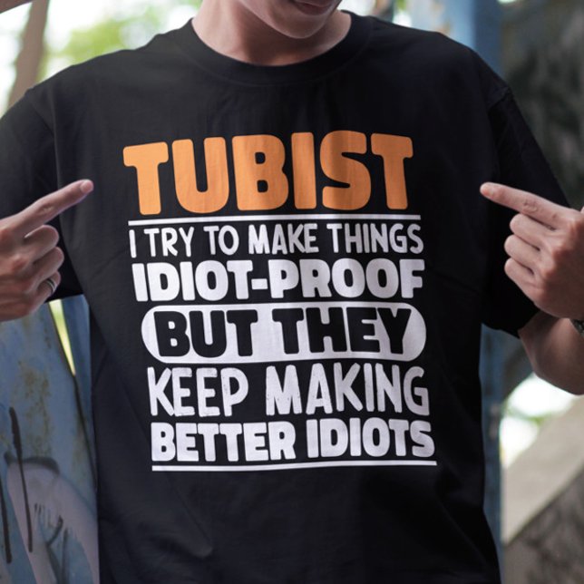 Tubist Try To Make Things Tuba Player Humor Quote T-Shirt (Creator Uploaded)