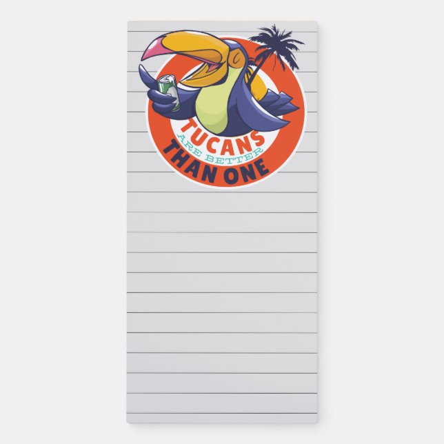 Tucans are Better Than One, Beer Humor Magnetic Notepad (Front)