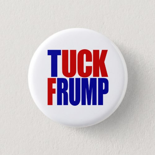TUCK FRUMP 125_inch Pinback Button